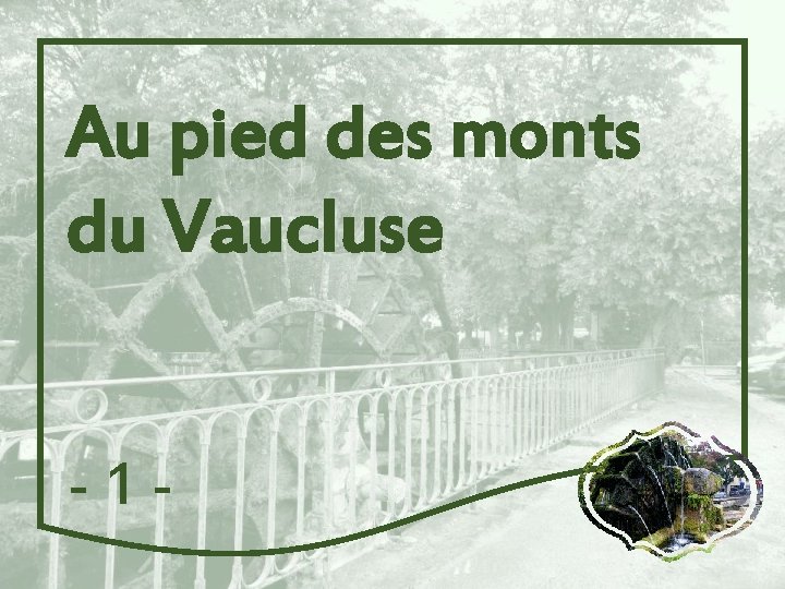 Au pied des monts du Vaucluse -1 - 