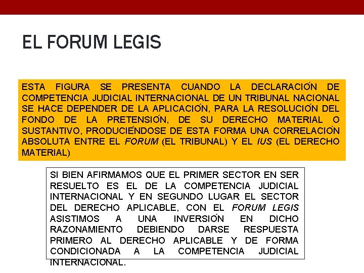 EL FORUM LEGIS ESTA FIGURA SE PRESENTA CUANDO LA DECLARACIO N DE COMPETENCIA JUDICIAL