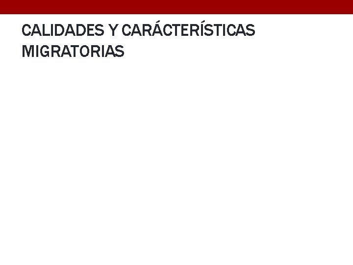 CALIDADES Y CARÁCTERÍSTICAS MIGRATORIAS 