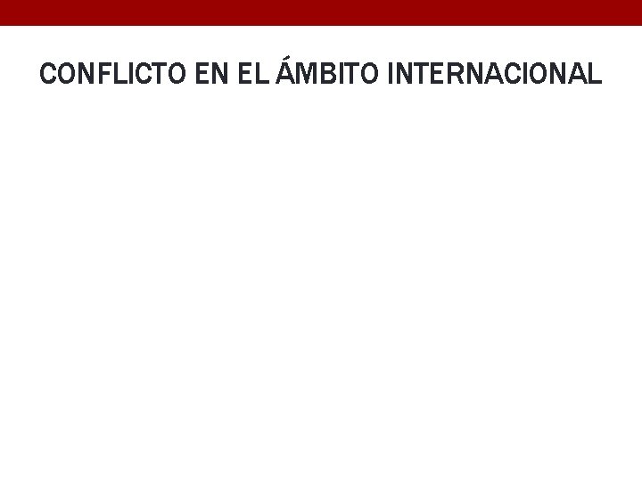 CONFLICTO EN EL ÁMBITO INTERNACIONAL 