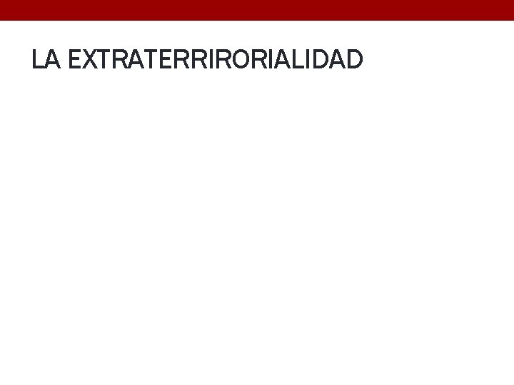 LA EXTRATERRIRORIALIDAD 