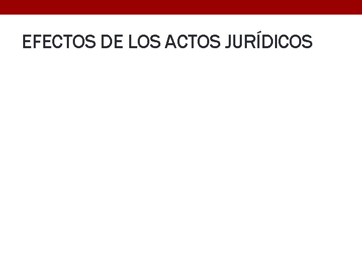 EFECTOS DE LOS ACTOS JURÍDICOS 