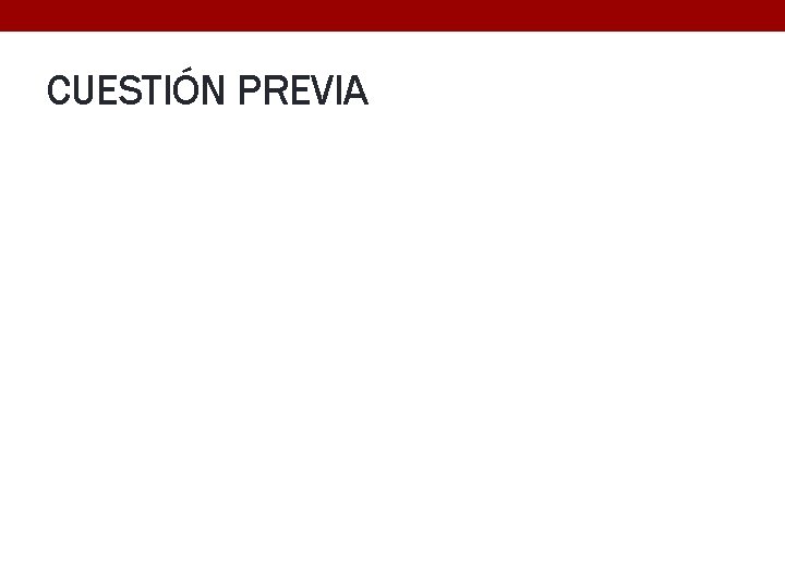 CUESTIÓN PREVIA 