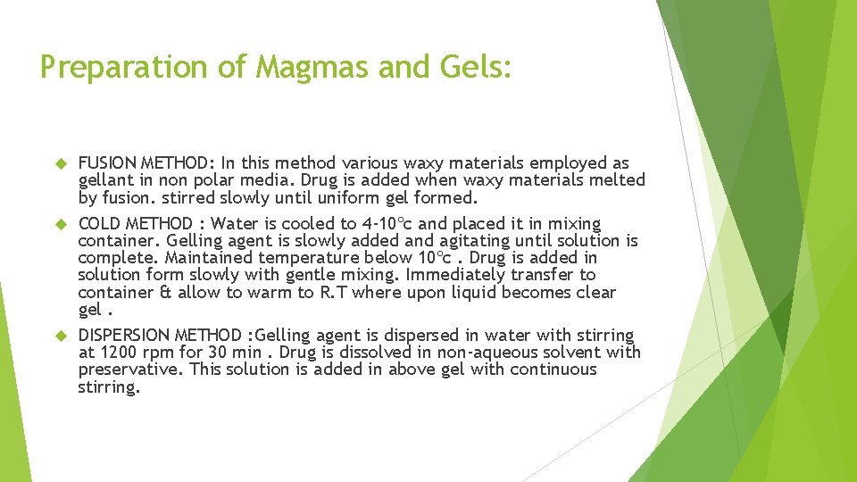 Preparation of Magmas and Gels: FUSION METHOD: In this method various waxy materials employed