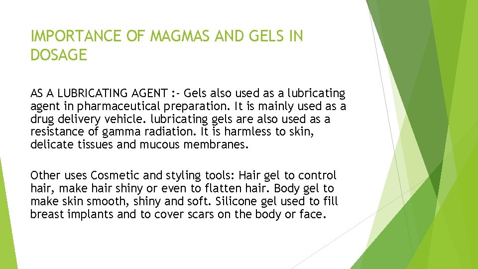 IMPORTANCE OF MAGMAS AND GELS IN DOSAGE AS A LUBRICATING AGENT : - Gels