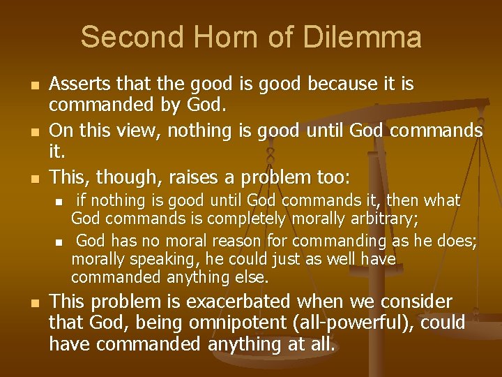Second Horn of Dilemma n n n Asserts that the good is good because