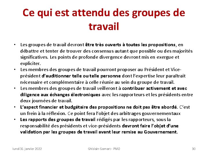 Ce qui est attendu des groupes de travail • Les groupes de travail devront