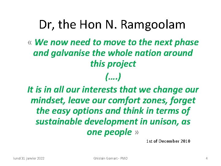 Dr, the Hon N. Ramgoolam « We now need to move to the next
