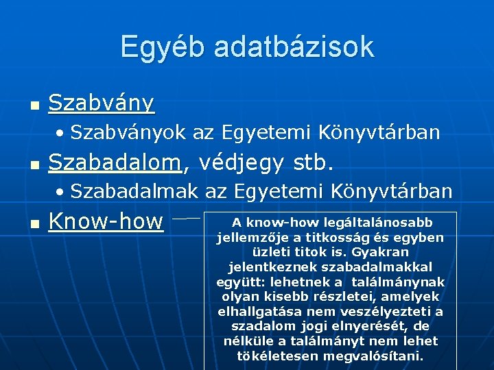 Egyéb adatbázisok n Szabvány • Szabványok az Egyetemi Könyvtárban n Szabadalom, védjegy stb. •