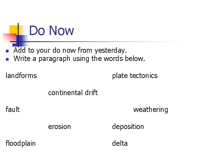 Do Now n n Add to your do now from yesterday. Write a paragraph