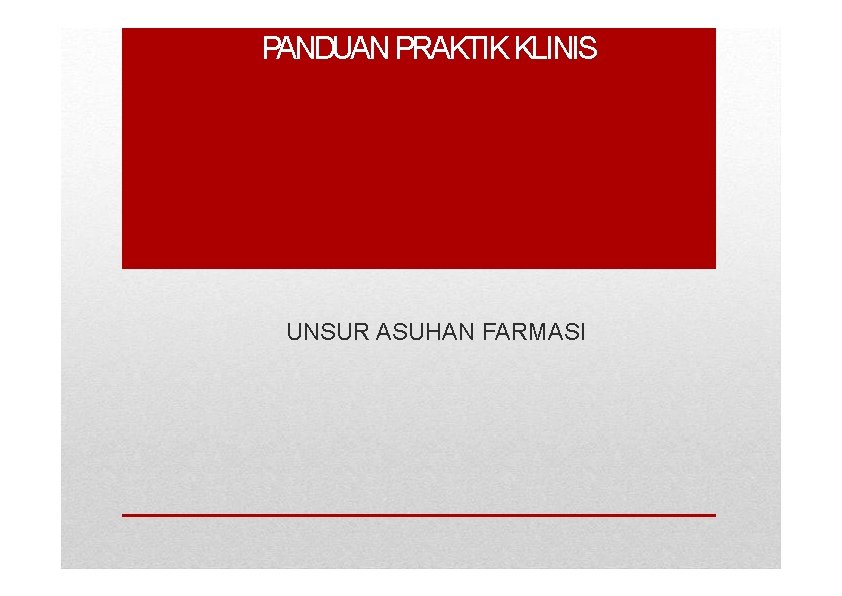 PANDUAN PRAKTIK KLINIS UNSUR ASUHAN FARMASI 