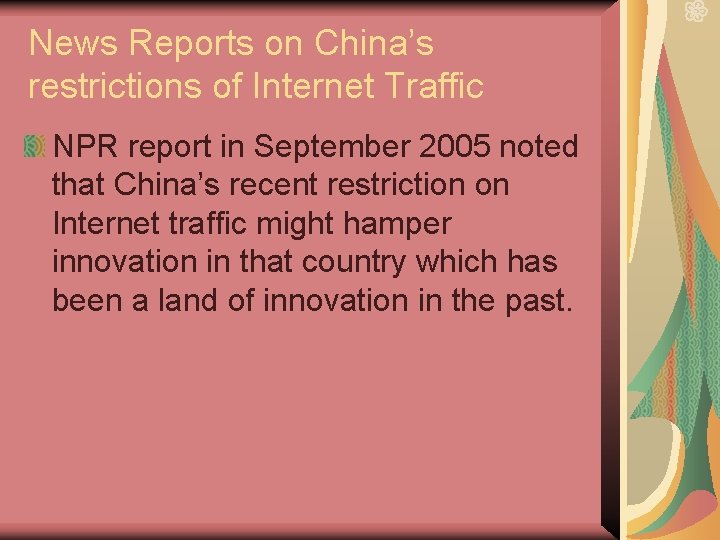 News Reports on China’s restrictions of Internet Traffic NPR report in September 2005 noted