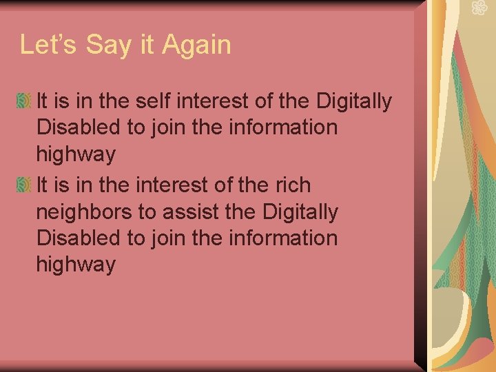 Let’s Say it Again It is in the self interest of the Digitally Disabled