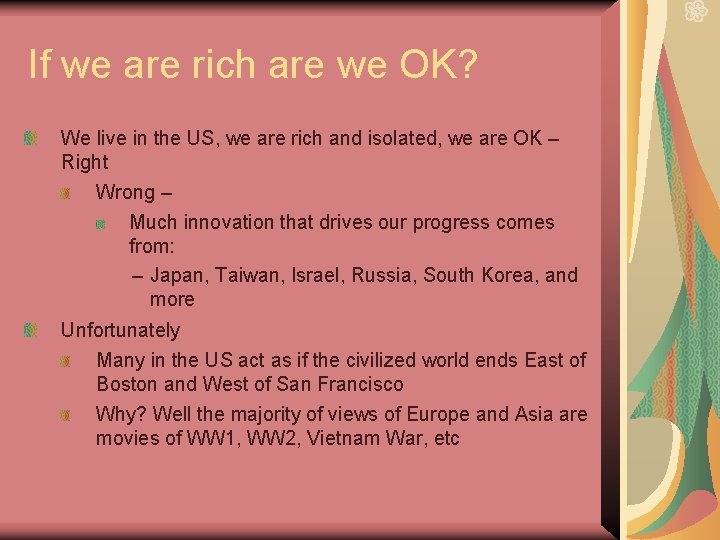 If we are rich are we OK? We live in the US, we are