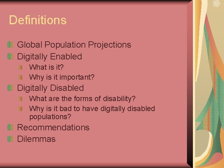 Definitions Global Population Projections Digitally Enabled What is it? Why is it important? Digitally