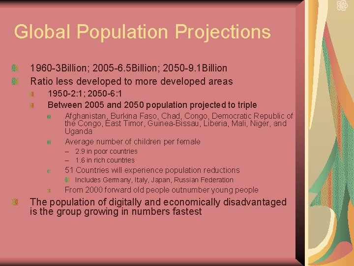 Global Population Projections 1960 -3 Billion; 2005 -6. 5 Billion; 2050 -9. 1 Billion