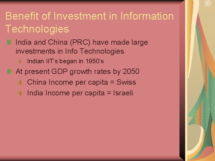 Benefit of Investment in Information Technologies India and China (PRC) have made large investments