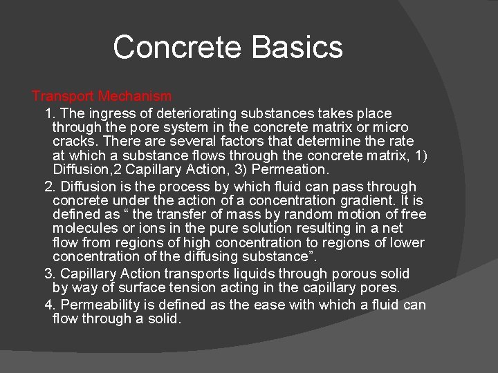 Concrete Basics Transport Mechanism 1. The ingress of deteriorating substances takes place through the