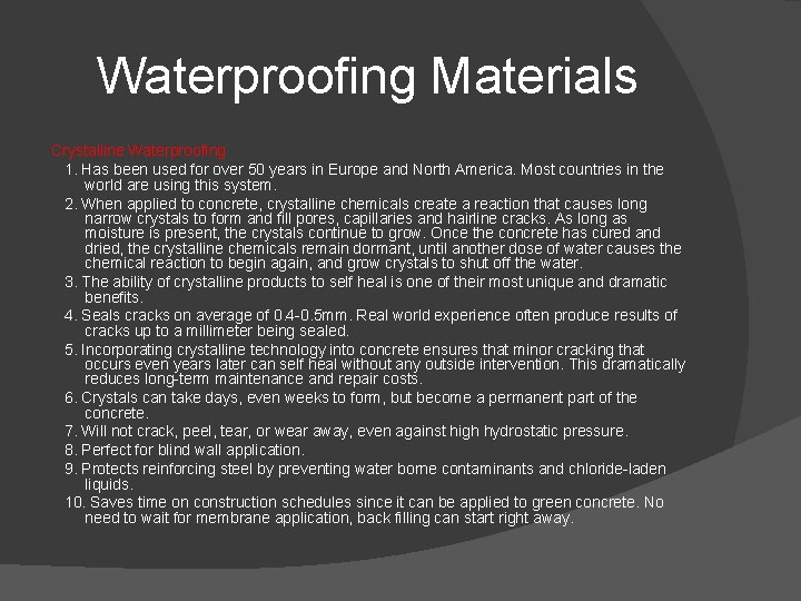 Waterproofing Materials Crystalline Waterproofing 1. Has been used for over 50 years in Europe