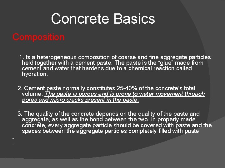 Concrete Basics Composition 1. Is a heterogeneous composition of coarse and fine aggregate particles