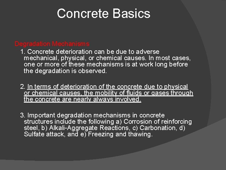 Concrete Basics Degradation Mechanisms 1. Concrete deterioration can be due to adverse mechanical, physical,