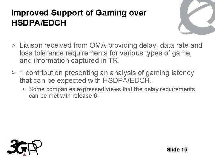 Improved Support of Gaming over HSDPA/EDCH > Liaison received from OMA providing delay, data