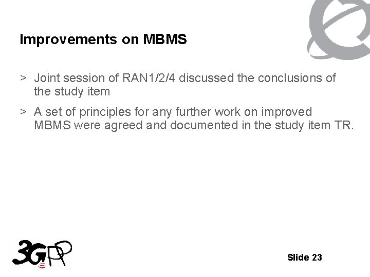 Improvements on MBMS > Joint session of RAN 1/2/4 discussed the conclusions of the