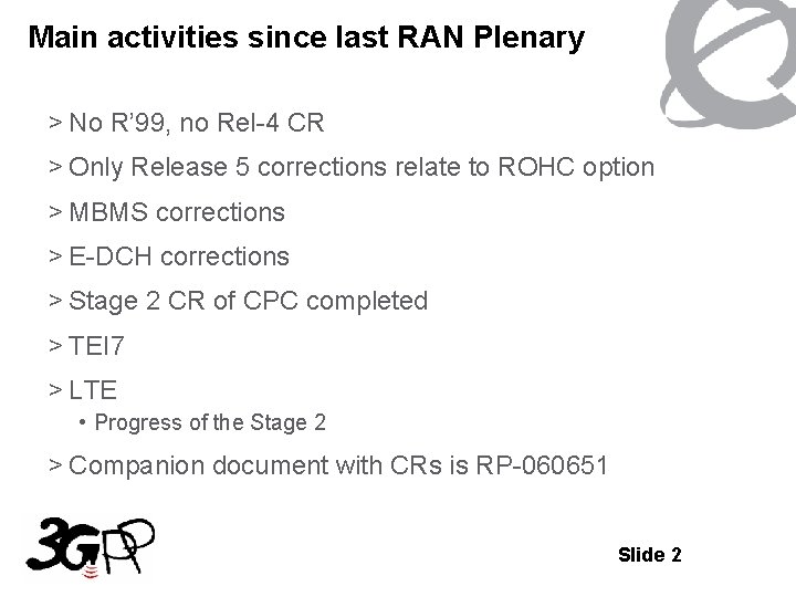 Main activities since last RAN Plenary > No R’ 99, no Rel-4 CR >