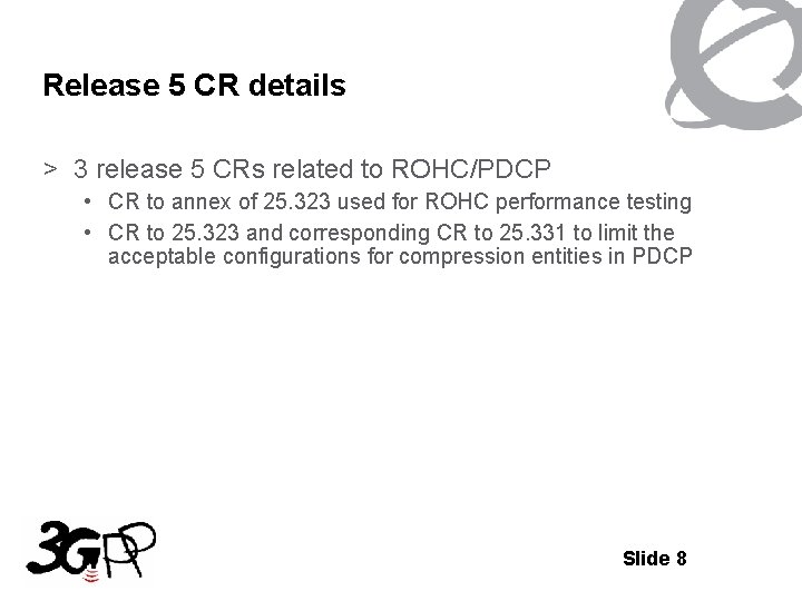 Release 5 CR details > 3 release 5 CRs related to ROHC/PDCP • CR