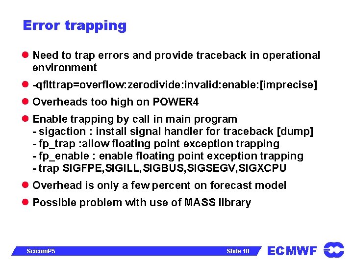 Error trapping l Need to trap errors and provide traceback in operational environment l