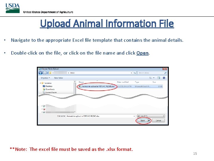 Upload Animal Information File • Navigate to the appropriate Excel file template that contains Upload Animal Information File • Navigate to the appropriate Excel file template that contains