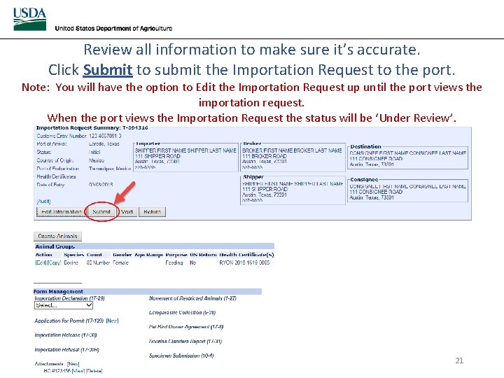 Review all information to make sure it’s accurate. Click Submit to submit the Importation Review all information to make sure it’s accurate. Click Submit to submit the Importation