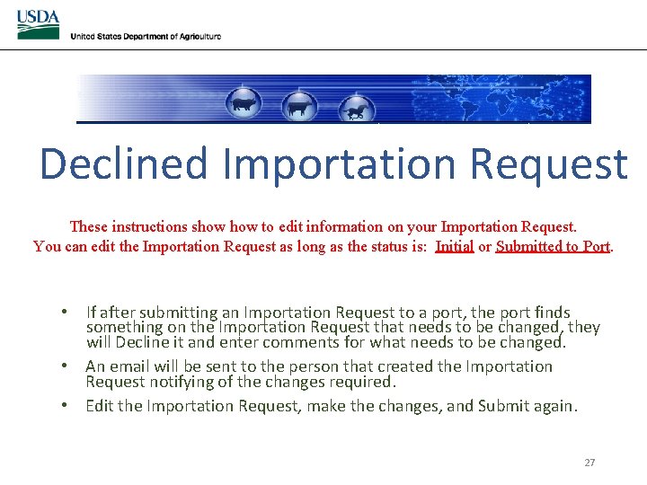 Declined Importation Request These instructions show to edit information on your Importation Request. You Declined Importation Request These instructions show to edit information on your Importation Request. You