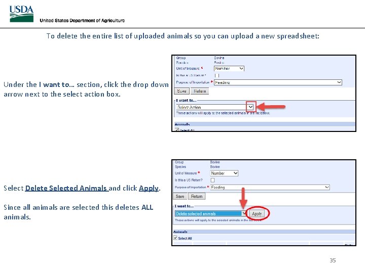 To delete the entire list of uploaded animals so you can upload a new To delete the entire list of uploaded animals so you can upload a new