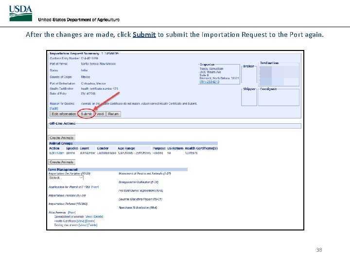 After the changes are made, click Submit to submit the Importation Request to the After the changes are made, click Submit to submit the Importation Request to the
