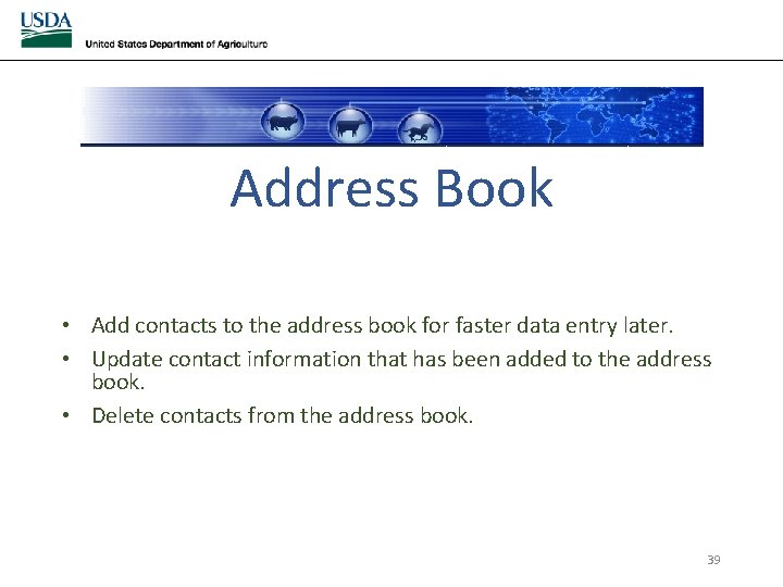Address Book • Add contacts to the address book for faster data entry later. Address Book • Add contacts to the address book for faster data entry later.