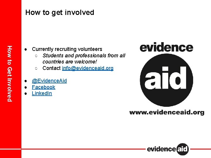 How to get involved How to Get Involved ● Currently recruiting volunteers ○ Students