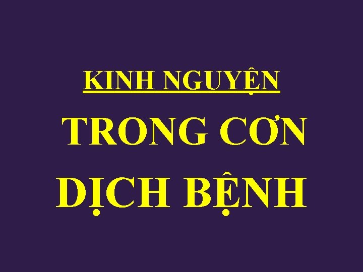 KINH NGUYỆN TRONG CƠN DỊCH BỆNH 