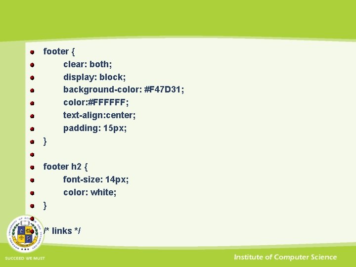 footer { clear: both; display: block; background-color: #F 47 D 31; color: #FFFFFF; text-align: