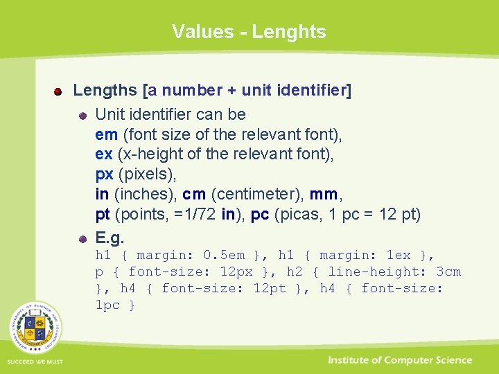 Values - Lenghts Lengths [a number + unit identifier] Unit identifier can be em