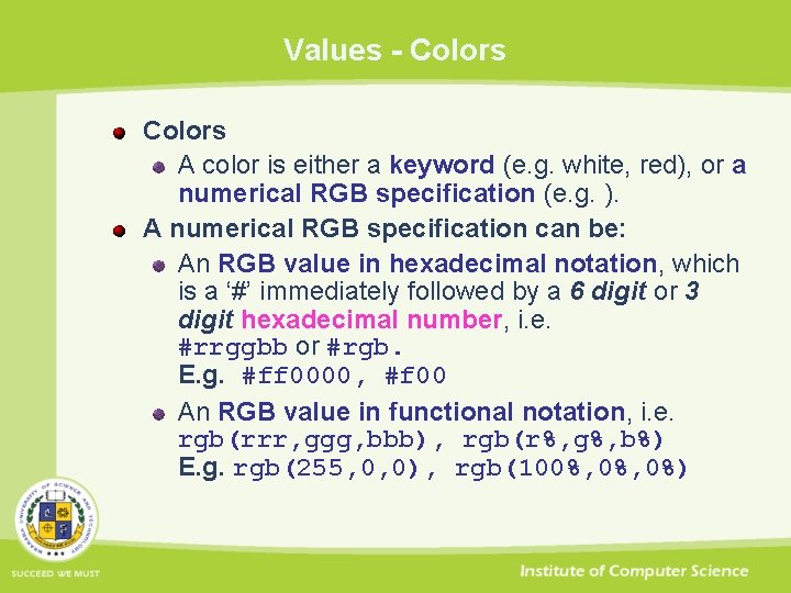 Values - Colors A color is either a keyword (e. g. white, red), or