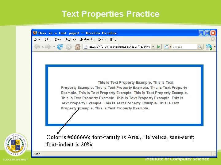 Text Properties Practice Color is #666666; font-family is Arial, Helvetica, sans-serif; font-indent is 20%;