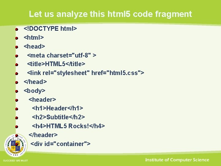 Let us analyze this html 5 code fragment <!DOCTYPE html> <head> <meta charset="utf-8" >