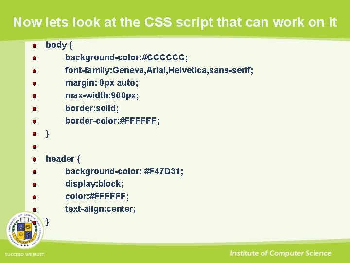 Now lets look at the CSS script that can work on it body {