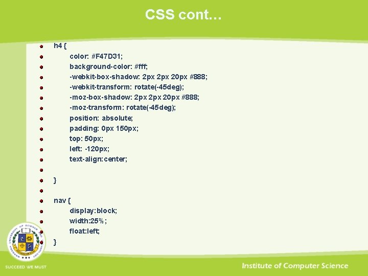 CSS cont… h 4 { color: #F 47 D 31; background-color: #fff; -webkit-box-shadow: 2