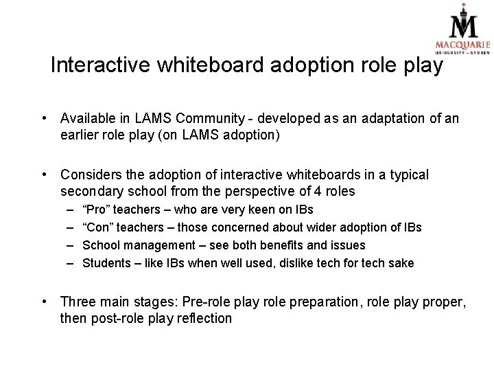 Interactive whiteboard adoption role play • Available in LAMS Community - developed as an