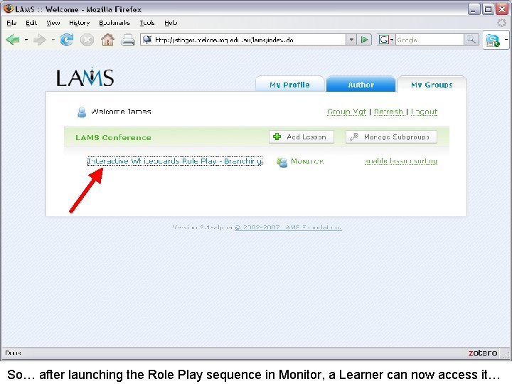 So… after launching the Role Play sequence in Monitor, a Learner can now access