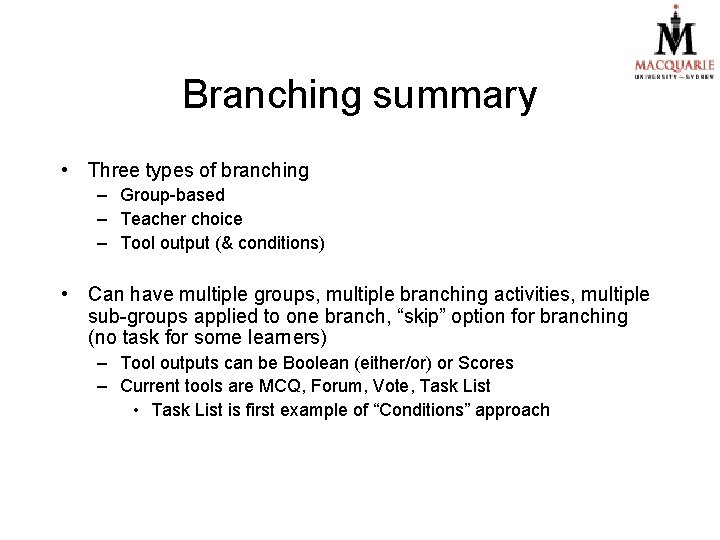 Branching summary • Three types of branching – Group-based – Teacher choice – Tool