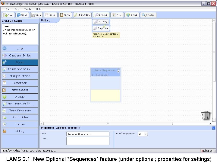 LAMS 2. 1: New Optional *Sequences* feature (under optional; properties for settings) 