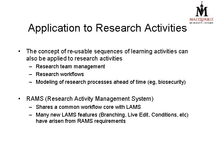 Application to Research Activities • The concept of re-usable sequences of learning activities can